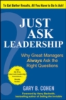 Image for Just ask leadership: why great managers always ask the right questions