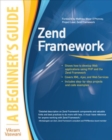 Image for Zend Framework, A Beginner&#39;s Guide