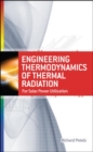Image for Engineering Thermodynamics of Thermal Radiation: for Solar Power Utilization
