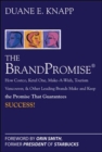 Image for The Brandpromise: how Costco, Ketel One, Make-a-wish, Tourism Vancouver, and other leading brands make and keep the promise that guarantees success!
