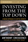Image for Investing from the top down: a macro approach to capital markets