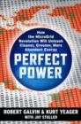 Image for Perfect power: how the microgrid revolution will unleash cleaner, greener, and more abundant energy