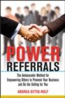 Image for Power referrals: the ambassador method for empowering others to promote your business and do the selling for you