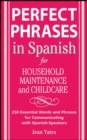 Image for Perfect phrases in spanish for household maintenance and child care: 500+ essential words and phrases for communicating with spanish-speakers