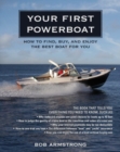 Image for Your first powerboat: how to choose, buy, and maintain the best boat for you