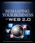 Image for Reshaping your business with Web 2.0: using the new collaborative technologies to lead business transformation