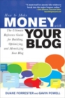 Image for How to make money with your blog: the ultimate reference guide for building, optimizing, and monetizing your blog