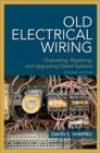 Image for Old electrical wiring: evaluating, repairing, and upgrading dated systems