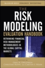 Image for The Risk Modeling Evaluation Handbook: Rethinking Financial Risk Management Methodologies in the Global Capital Markets
