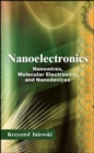 Image for Nanoelectronics: Nanowires, Molecular Electronics, and Nanodevices