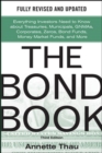 Image for The Bond Book, Third Edition: Everything Investors Need to Know About Treasuries, Municipals, GNMAs, Corporates, Zeros, Bond Funds, Money Market Funds, and More