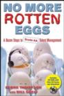 Image for No more rotten eggs  : a dozen steps to grade-AA talent management