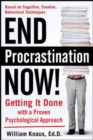 Image for End procrastination now!: get it done with a proven psychological approach