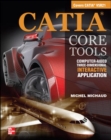 Image for CATIA Core Tools: Computer Aided Three-Dimensional Interactive Application