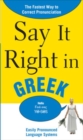 Image for Say it right in Greek  : the fastest way to correct pronunciation