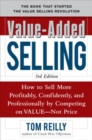 Image for Value-added selling: how to sell more profitably, confidently and professionally by competing on value, not price
