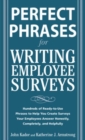 Image for Perfect phrases for writing employee surveys: hundreds of ready-to-use phrases to help you create surveys your employees answer honestly, completely, and helpfully