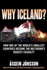 Image for Why Iceland?: how the world&#39;s smallest country became the meltdown&#39;s biggest casualty