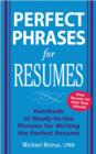Image for Perfect phrases for resumes: hundreds of ready-to-use phrases to write the perfect resume