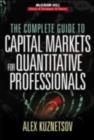 Image for The complete guide to capital markets for quantitative professionals