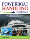 Image for Powerboat handling illustrated: how to make your boat do exactly what you want it to do
