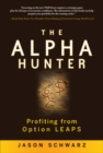Image for The alpha hunter: profiting from option LEAPS