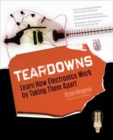 Image for Teardowns: Learn How Electronics Work by Taking Them Apart
