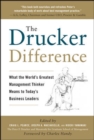 Image for The Drucker difference: what the world&#39;s greatest management thinker means to today&#39;s business leaders