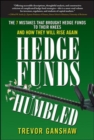 Image for Hedge funds, humbled: the 7 mistakes that brought hedge funds to their knees and how they will rise again