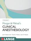 Image for Morgan and Mikhail&#39;s clinical anesthesiology.