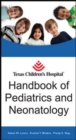 Image for Texas Children&#39;s Hospital handbook of pediatrics and neonatology
