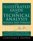 Image for The Illustrated Guide to Technical Analysis Signals and Phrases