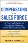 Image for Compensating the sales force  : a practical guide to designing winning sales reward programs
