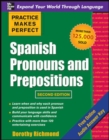 Image for Practice Makes Perfect Spanish Pronouns and Prepositions