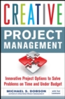 Image for Creative project management  : innovative project options to solve problems on time and under budget