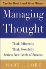 Image for Managing thought: think differently, think powerfully, achieve new levels of success