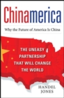 Image for CHINAMERICA:  The Uneasy Partnership that Will Change the World
