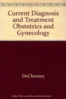 Image for Current Diagnosis &amp; Treatment Obstetrics &amp; Gynecology, Eleventh Edition