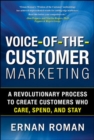 Image for Voice-of-the-customer marketing: a revolutionary five-step process to create customers who care, spend, and stay