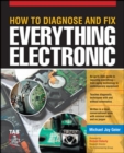 Image for How to diagnose and fix everything electronic