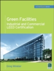 Image for Green facilities  : industrial and commercial LEED certification