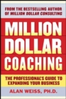 Image for Million dollar coaching: build a world class practice by helping others succeed