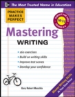 Image for Practice Makes Perfect Mastering Writing