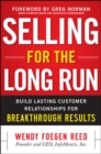 Image for Selling for the long run  : build lasting customer relationships for breakthrough results