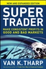 Image for Super Trader, Expanded Edition: Make Consistent Profits in Good and Bad Markets