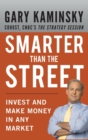 Image for Smarter Than the Street: Invest and Make Money in Any Market