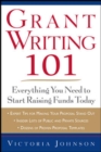 Image for Grant writing 101  : everything you need to start raising funds today