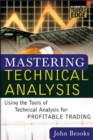 Image for Mastering technical analysis: using the tools of technical analysis for profitable trading