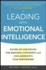Image for Leading with emotional intelligence: hands-on strategies for building confident and collaborative star performers