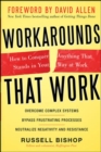 Image for Workarounds that work  : how to conquer anything that stands in your way at work